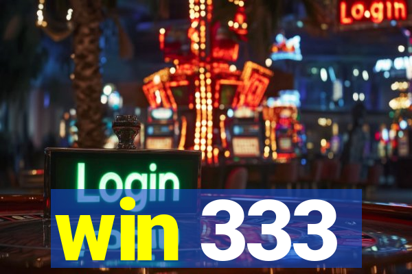 win 333